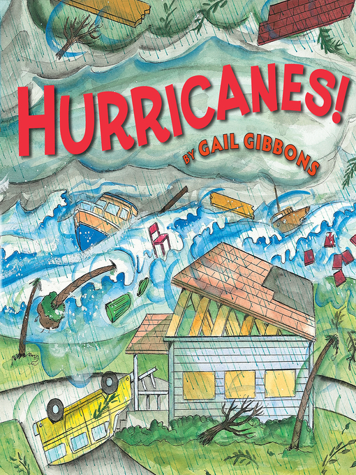 Title details for Hurricanes! by Gail Gibbons - Available